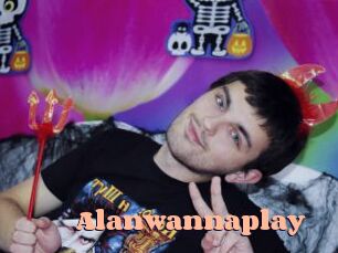 Alanwannaplay