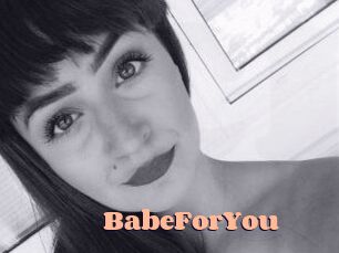 BabeForYou