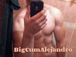 BigCumAlejandro