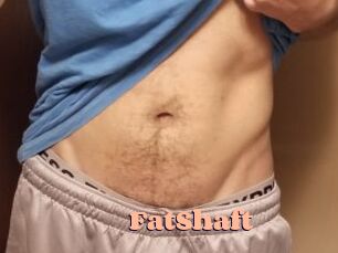 FatShaft