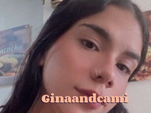 Ginaandcami