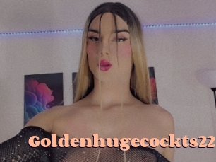 Goldenhugecockts22