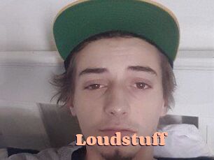 Loudstuff