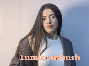 Luminoushush