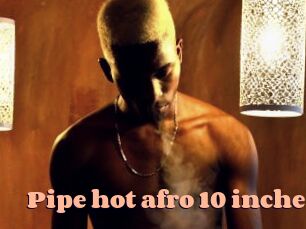 Pipe_hot_afro_10_inches