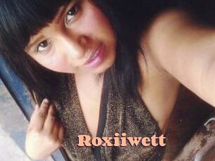 Roxiiwett