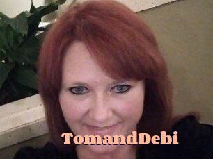 TomandDebi