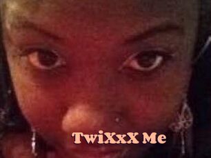 TwiXxX_Me