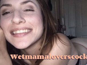 Wetmamaloverscock